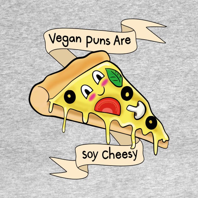 Vegan Puns Are Soy Cheesy by valifullerquinn